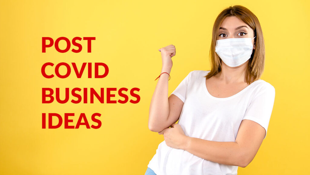 Post COVID Business Ideas